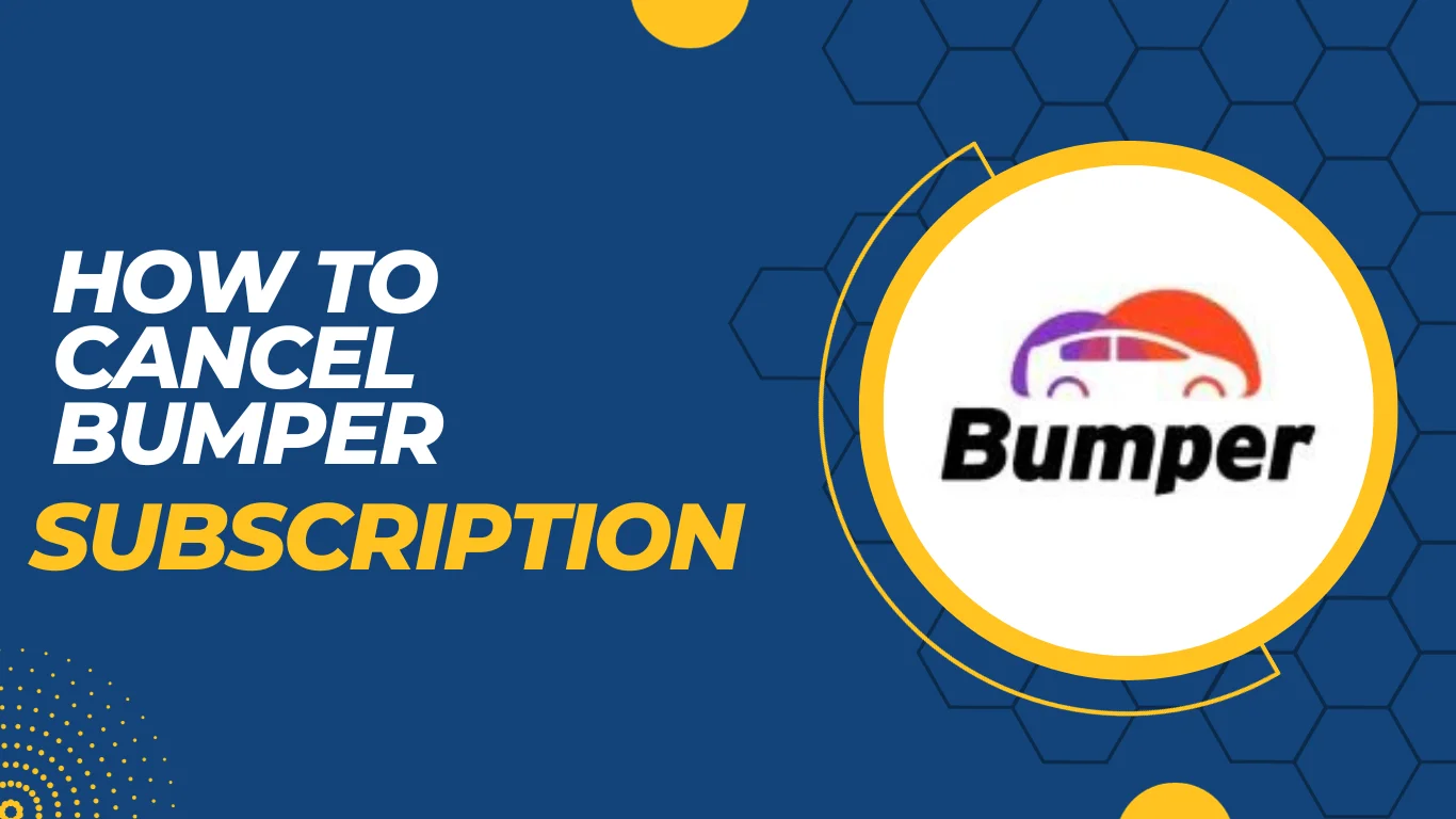 How To Cancel Bumper Subscription? 4 Self-Tested Methods!!
