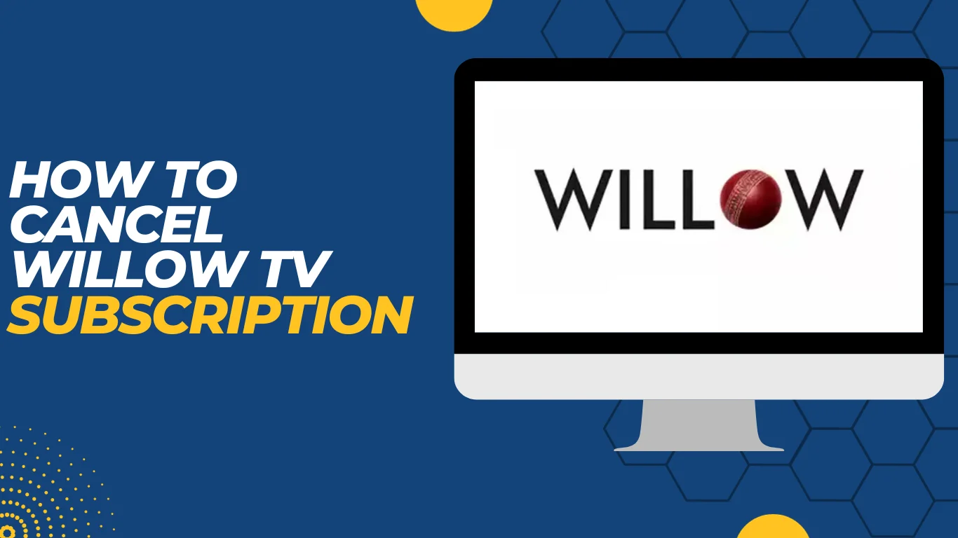 How To Cancel Willow TV Subscription? 5 Working Methods!!