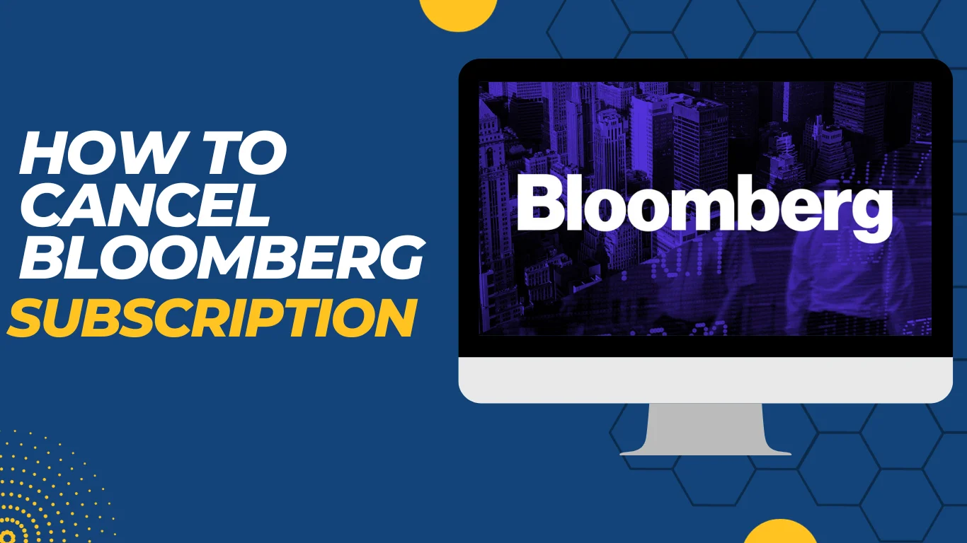 How to Cancel Bloomberg Subscription? 3 Self-Tested Methods!!